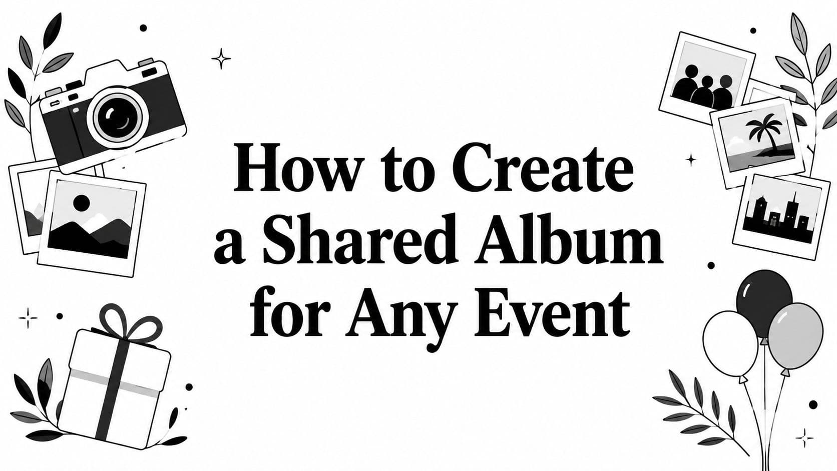 How to Create a Shared Album for Any Event